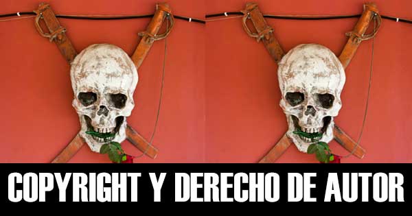 ¿Piratería? ¿Robo? Copyright y Derechos de autor explicados